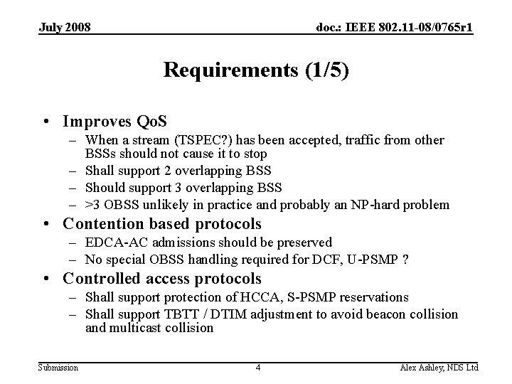 July 2008 doc. : IEEE 802. 11 -08/0765 r 1 Requirements (1/5) • Improves