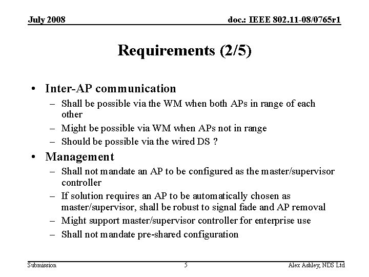 July 2008 doc. : IEEE 802. 11 -08/0765 r 1 Requirements (2/5) • Inter-AP