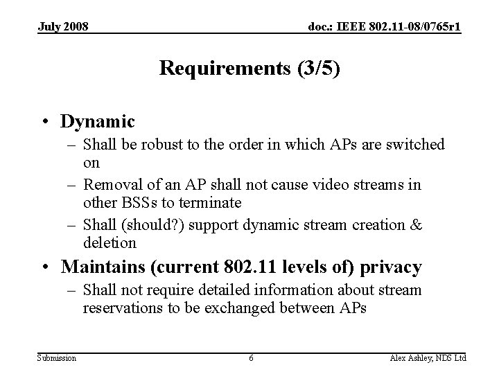 July 2008 doc. : IEEE 802. 11 -08/0765 r 1 Requirements (3/5) • Dynamic