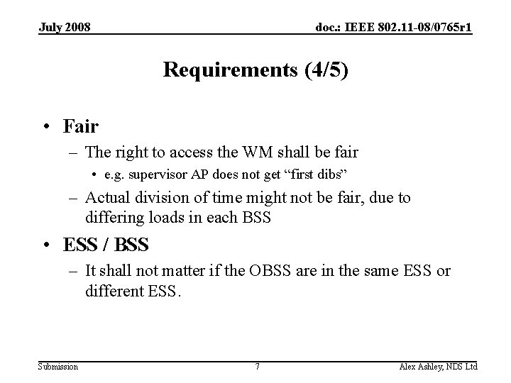 July 2008 doc. : IEEE 802. 11 -08/0765 r 1 Requirements (4/5) • Fair