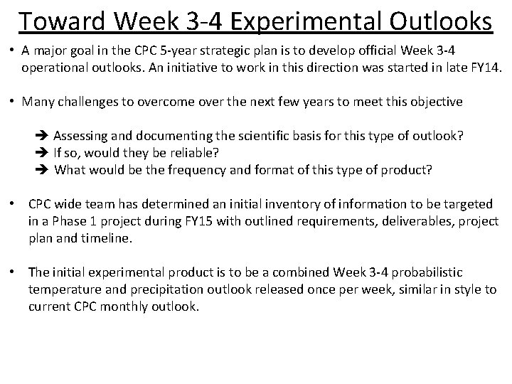 Toward Week 3 -4 Experimental Outlooks • A major goal in the CPC 5