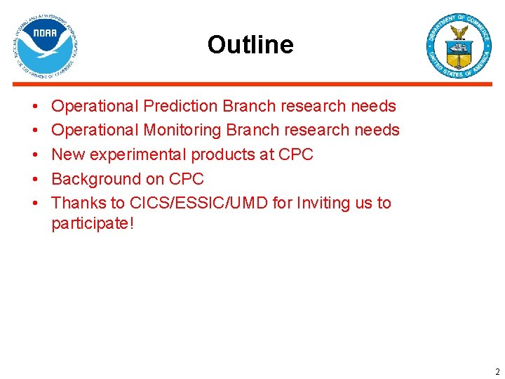 Outline • • • Operational Prediction Branch research needs Operational Monitoring Branch research needs