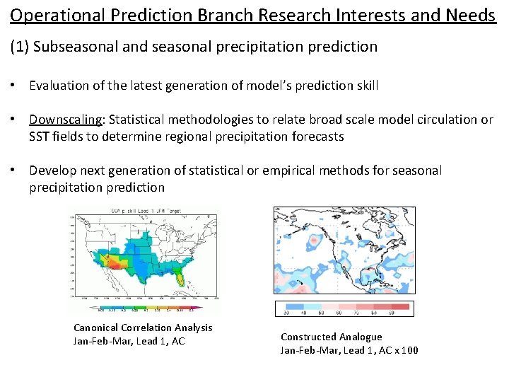Operational Prediction Branch Research Interests and Needs (1) Subseasonal and seasonal precipitation prediction •