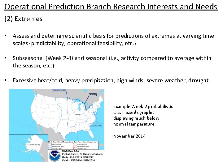 Operational Prediction Branch Research Interests and Needs (2) Extremes • Assess and determine scientific