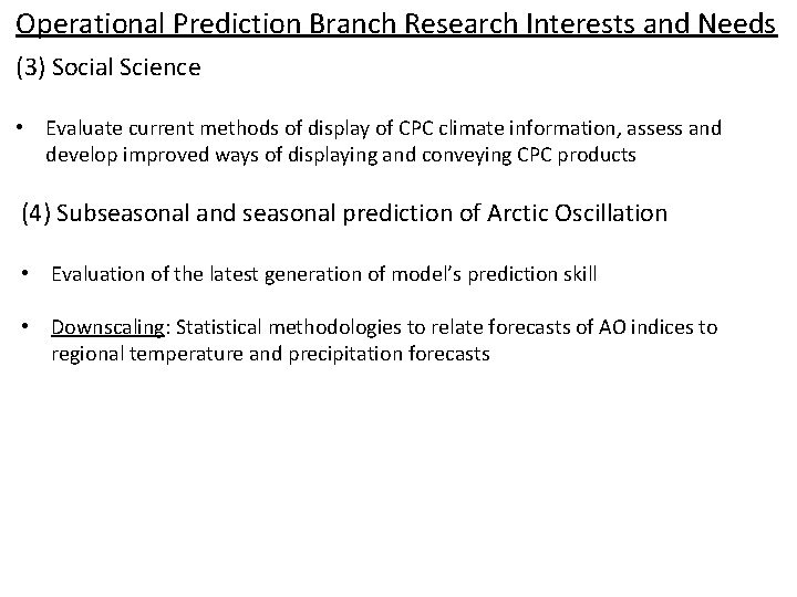 Operational Prediction Branch Research Interests and Needs (3) Social Science • Evaluate current methods