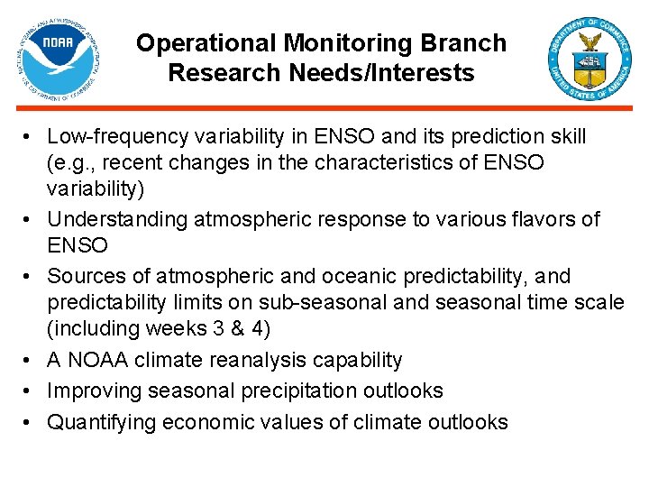 Operational Monitoring Branch Research Needs/Interests • Low-frequency variability in ENSO and its prediction skill