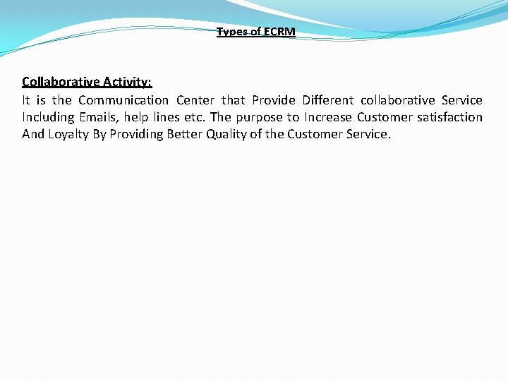 Types of ECRM Collaborative Activity: It is the Communication Center that Provide Different collaborative