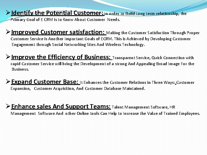 ØIdentify the Potential Customer: In order to Build Long term relationship, the Primary Goal