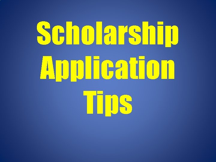 Scholarship Application Tips 