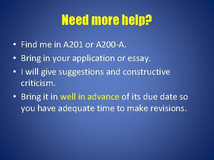 Need more help? • Find me in A 201 or A 200 -A. •