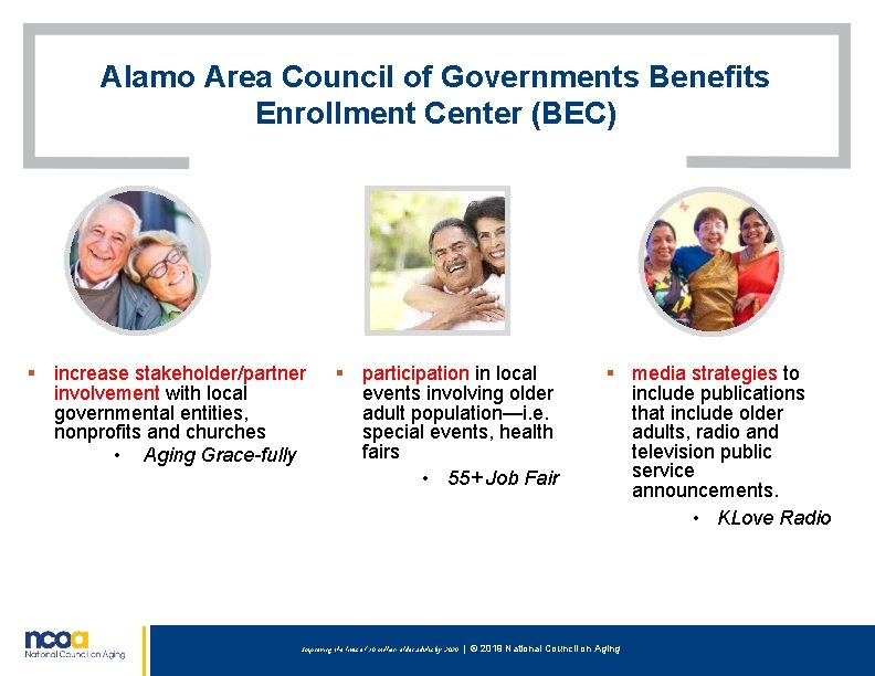Alamo Area Council of Governments Benefits Enrollment Center (BEC) § increase stakeholder/partner involvement with