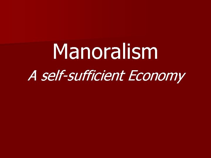 Manoralism A self-sufficient Economy 