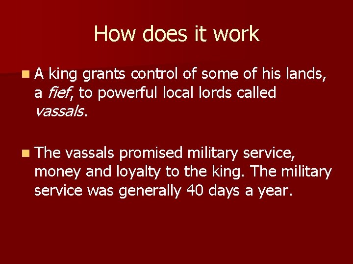 How does it work n. A king grants control of some of his lands,