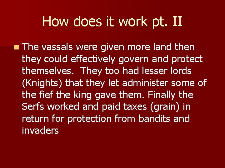 How does it work pt. II n The vassals were given more land then