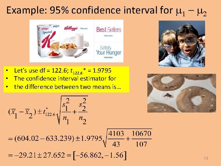 Example: 95% confidence interval for 1 – 2 • Let’s use df = 122.