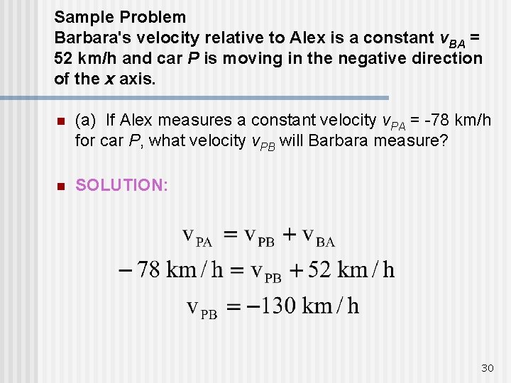 Sample Problem Barbara's velocity relative to Alex is a constant v. BA = 52