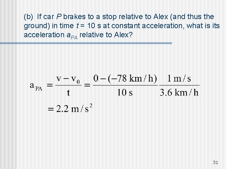 (b) If car P brakes to a stop relative to Alex (and thus the