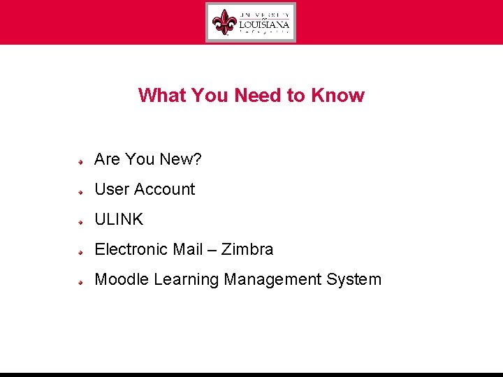 What You Need to Know Are You New? User Account ULINK Electronic Mail –