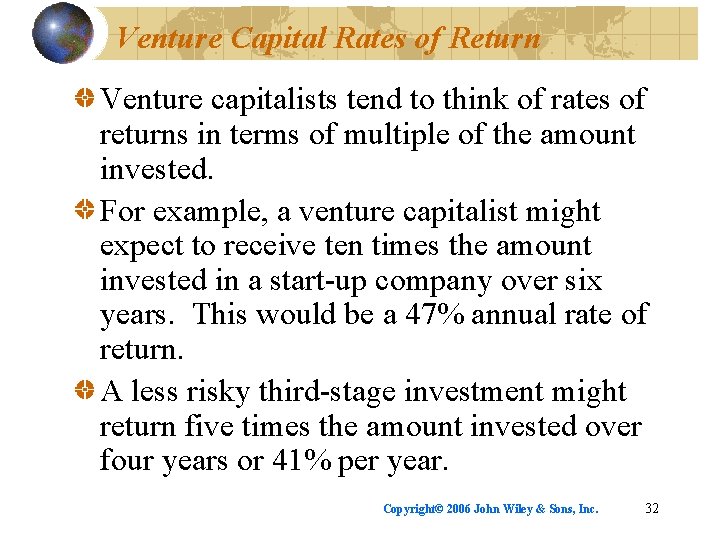 Venture Capital Rates of Return Venture capitalists tend to think of rates of returns