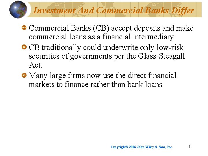 Investment And Commercial Banks Differ Commercial Banks (CB) accept deposits and make commercial loans