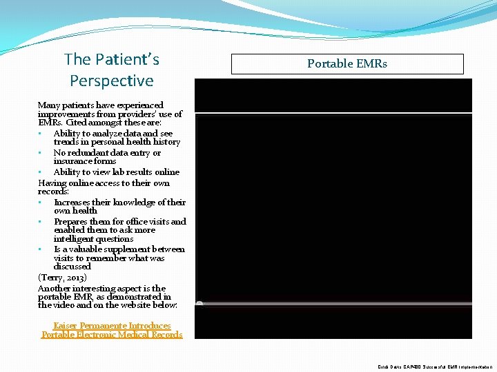 The Patient’s Perspective Portable EMRs Many patients have experienced improvements from providers’ use of