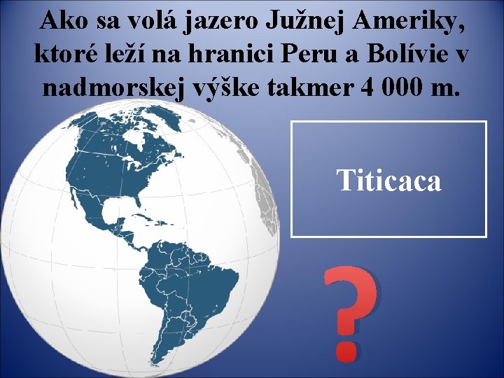 Ako sa volá jazero Južnej Ameriky, ktoré leží na hranici Peru a Bolívie v