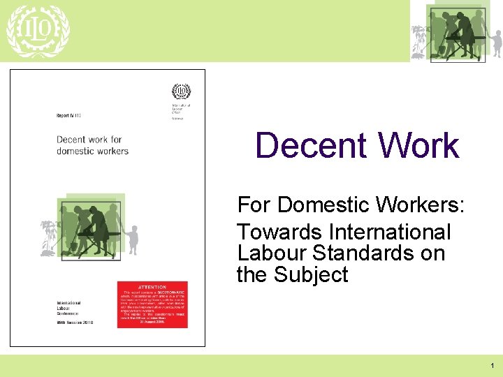 Decent Work For Domestic Workers: Towards International Labour Standards on the Subject 1 