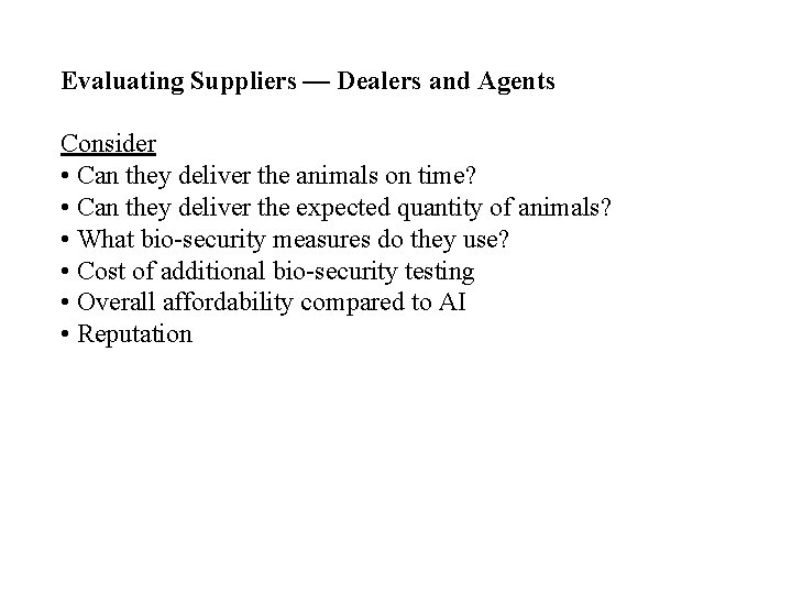 Evaluating Suppliers — Dealers and Agents Consider • Can they deliver the animals on