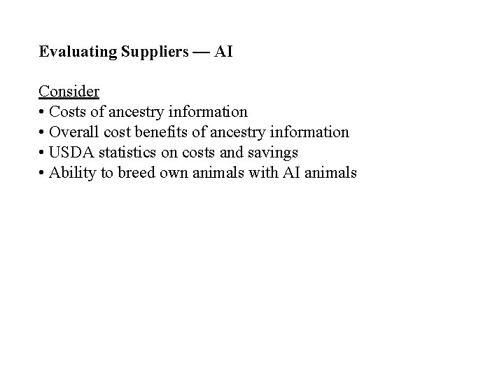 Evaluating Suppliers — AI Consider • Costs of ancestry information • Overall cost benefits