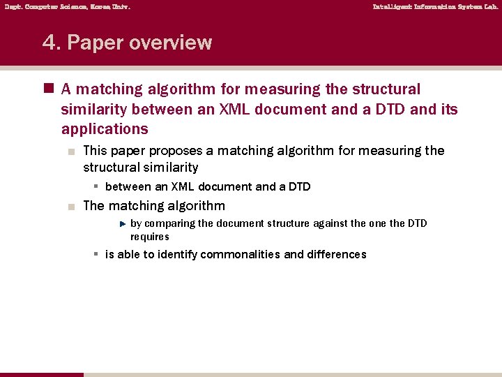 Dept. Computer Science, Korea Univ. Intelligent Information System Lab. 4. Paper overview n A