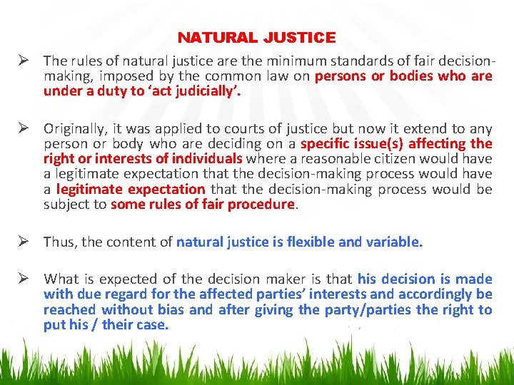 NATURAL JUSTICE Ø The rules of natural justice are the minimum standards of fair