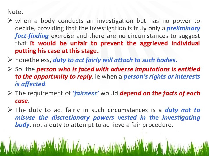 Note: Ø when a body conducts an investigation but has no power to decide,