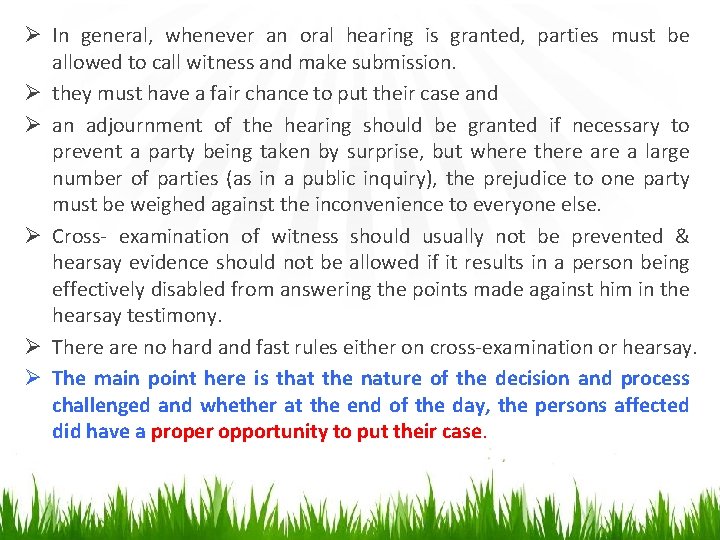 Ø In general, whenever an oral hearing is granted, parties must be allowed to