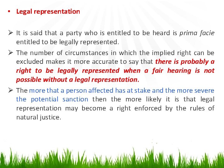  • Legal representation Ø It is said that a party who is entitled
