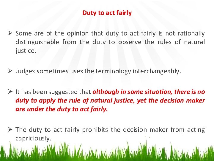 Duty to act fairly Ø Some are of the opinion that duty to act