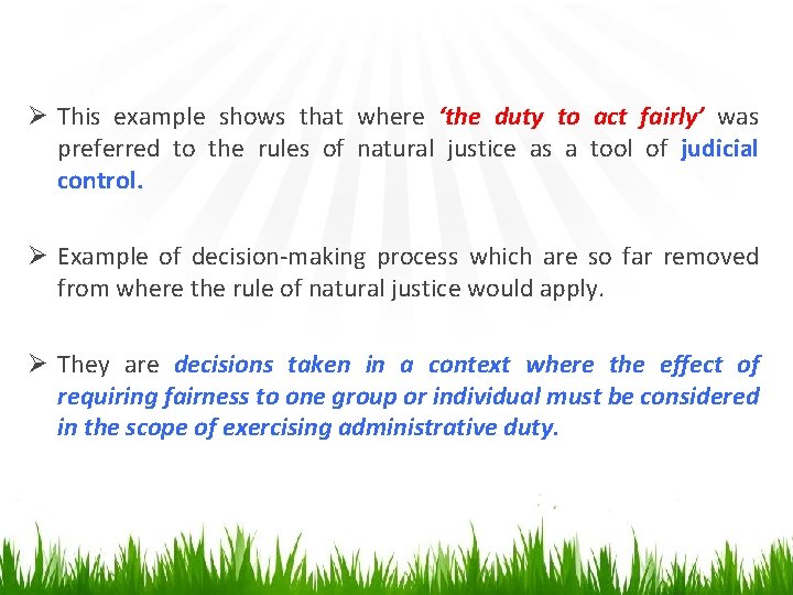 Ø This example shows that where ‘the duty to act fairly’ was preferred to