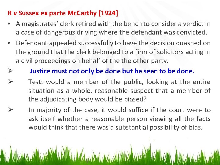 R v Sussex ex parte Mc. Carthy [1924] • A magistrates’ clerk retired with