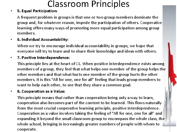 • • Classroom Principles 5. Equal Participation: A frequent problem in groups is