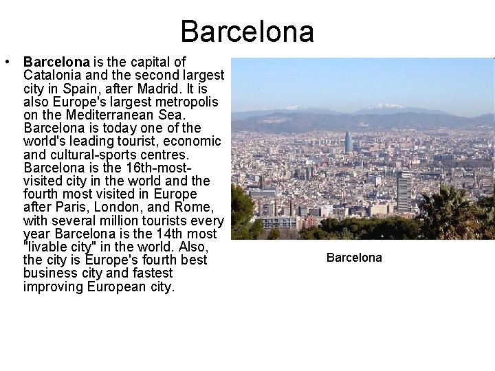 Barcelona • Barcelona is the capital of Catalonia and the second largest city in