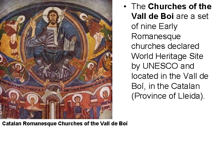  • The Churches of the Vall de Boí are a set of nine
