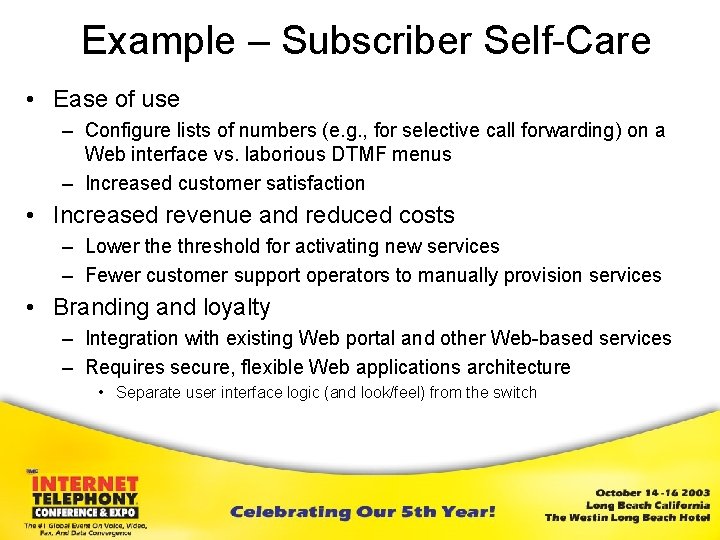 Example – Subscriber Self-Care • Ease of use – Configure lists of numbers (e.
