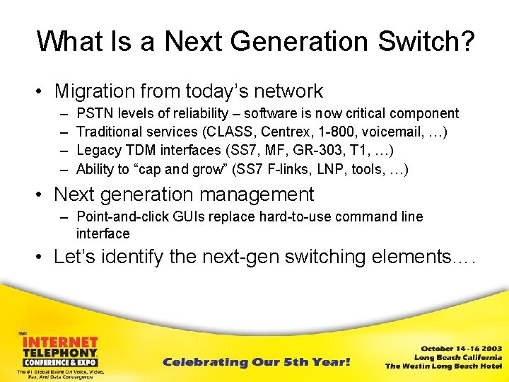 What Is a Next Generation Switch? • Migration from today’s network – – PSTN