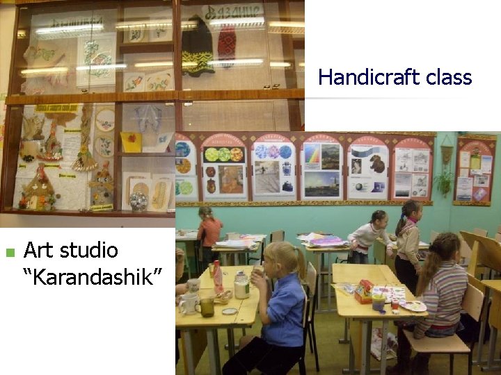 Handicraft class n Art studio “Karandashik” 