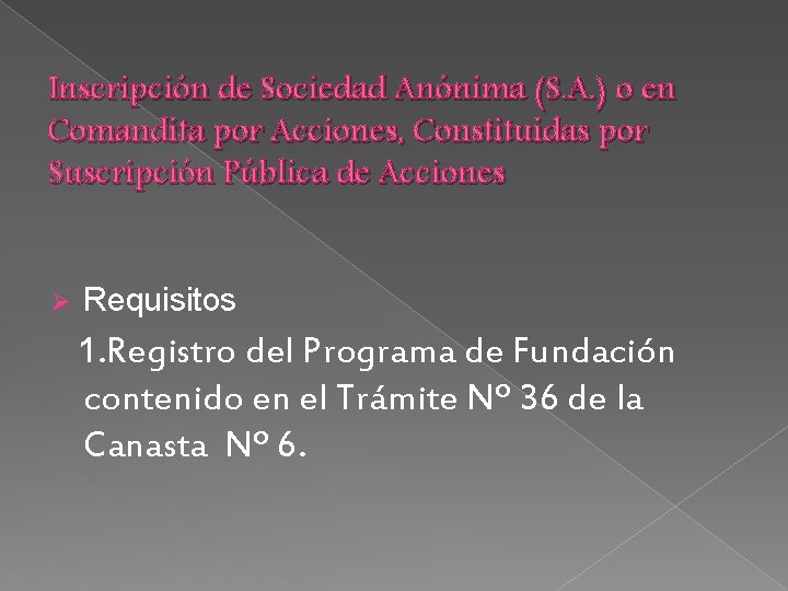 Inscripción de Sociedad Anónima (S. A. ) o en Comandita por Acciones, Constituidas por