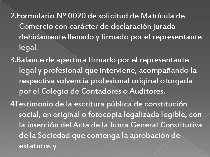 2. Formulario Nº 0020 de solicitud de Matrícula de Comercio con carácter de declaración