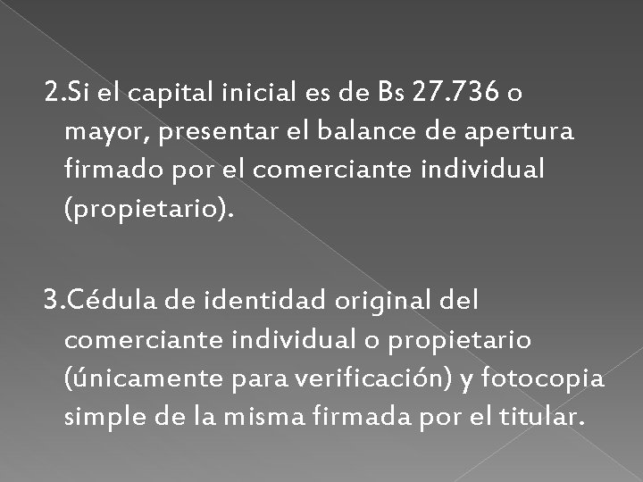 2. Si el capital inicial es de Bs 27. 736 o mayor, presentar el