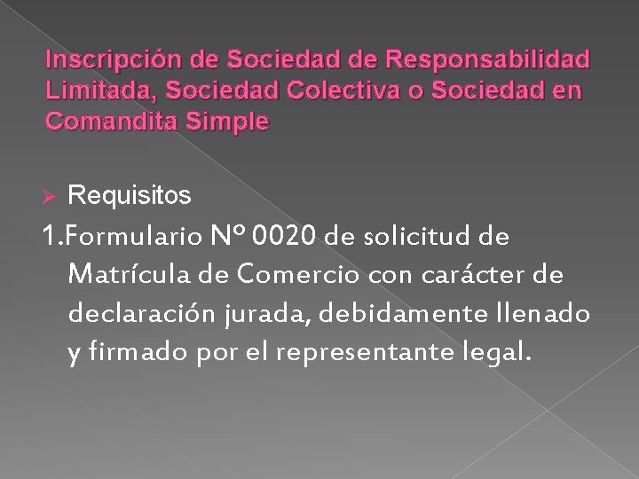 Inscripción de Sociedad de Responsabilidad Limitada, Sociedad Colectiva o Sociedad en Comandita Simple Ø