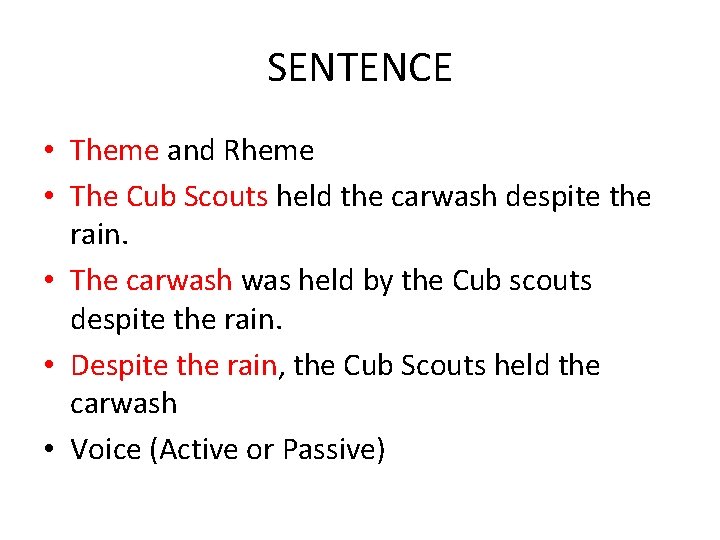 SENTENCE • Theme and Rheme • The Cub Scouts held the carwash despite the