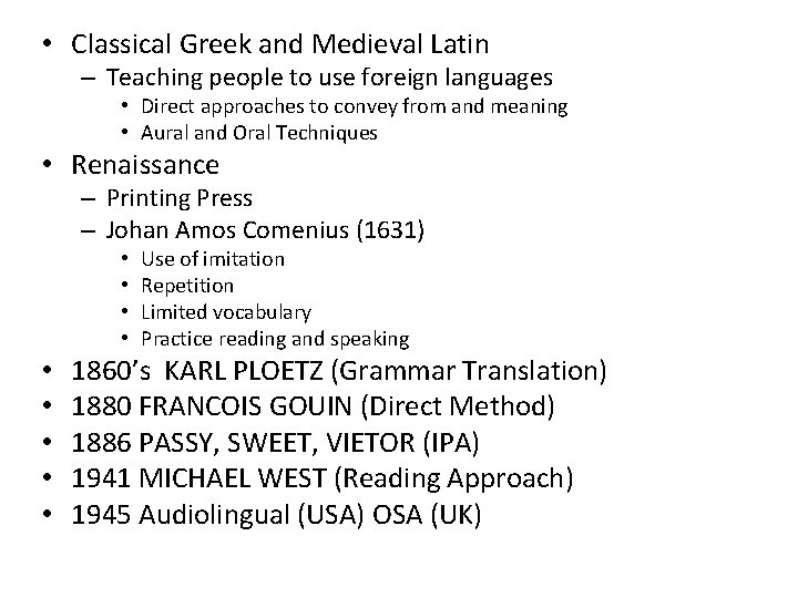  • Classical Greek and Medieval Latin – Teaching people to use foreign languages