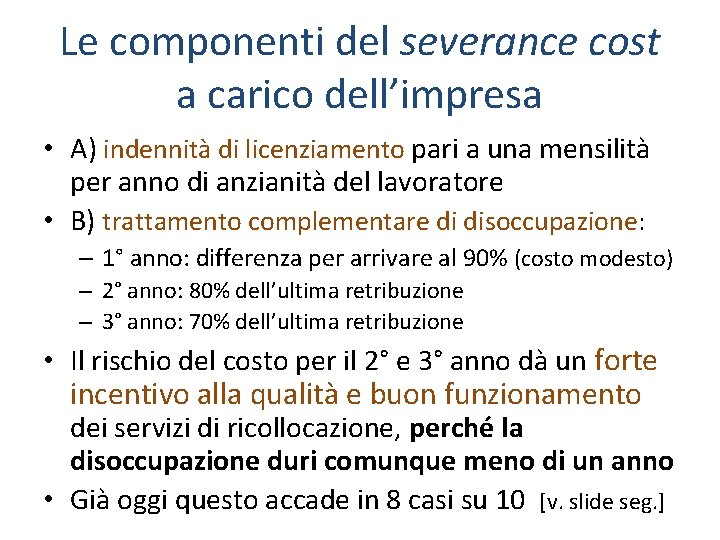 Le componenti del severance cost a carico dell’impresa • A) indennità di licenziamento pari